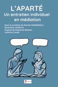 L’aparté, un entretien individuel en médiation